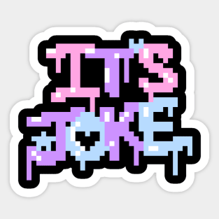 Pixel It's Joke Sticker